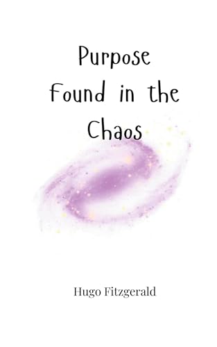 Purpose Found in the Chaos Purpose Found in the Chaos von Creative Arts Management OÜ