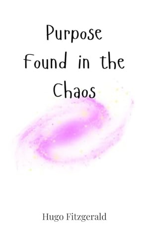 Purpose Found in the Chaos Purpose Found in the Chaos von Creative Arts Management OÜ