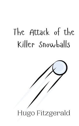 The Attack of the Killer Snowballs The Attack of the Killer Snowballs von Creative Arts Management OÜ