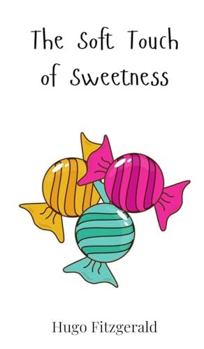 The Soft Touch of Sweetness The Soft Touch of Sweetness von Creative Arts Management OÜ