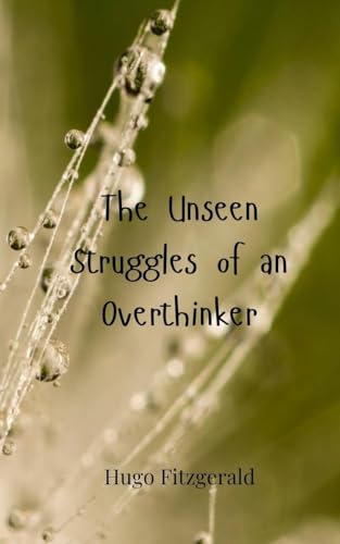 The Unseen Struggles of an Overthinker The Unseen Struggles of an Overthinker von Creative Arts Management OÜ