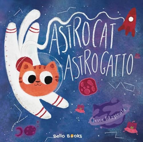 Astrocat - Astrogatto: Bilingual children's book English-Italiano Astrocat - Astrogatto: Bilingual children's book English-Italiano von Bello Books