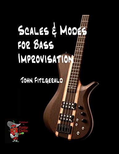 Scales and Modes for Bass Improvisation (Music, Band 1) von CREATESPACE