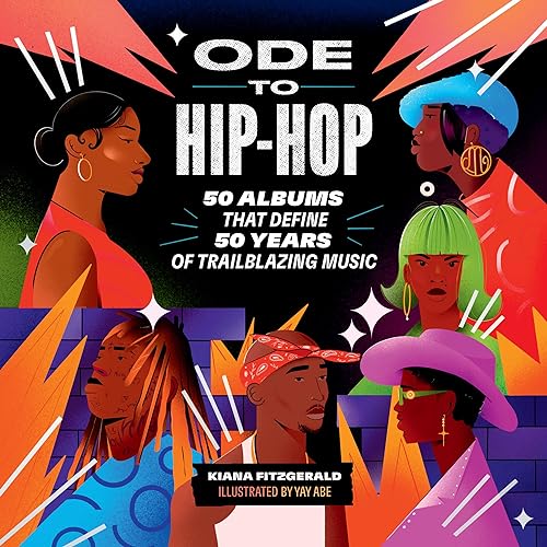 Ode to Hip-Hop: 50 Albums That Define 50 Years of Trailblazing Music von Running Press Adult