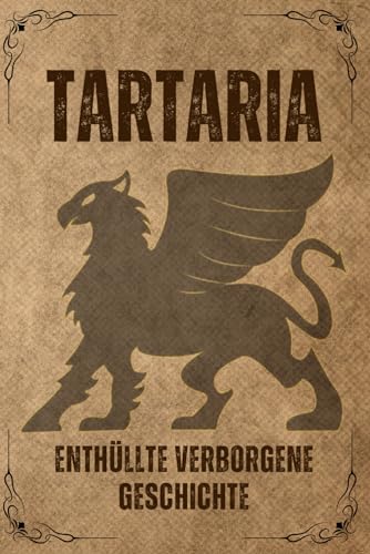 Tartaria: Enthüllte verborgene Geschichte von Independently published