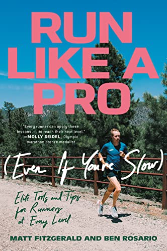 Run Like a Pro (Even If You're Slow): Elite Tools and Tips for Runners at Every Level von Penguin Publishing Group