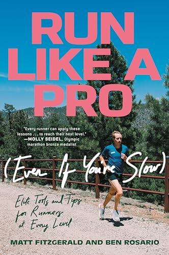 Run Like a Pro (Even If You're Slow): Elite Tools and Tips for Runners at Every Level von Penguin Publishing Group