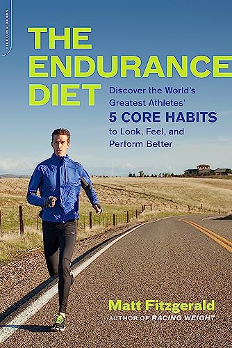 The Endurance Diet: Discover the 5 Core Habits of the World’s Greatest Athletes to Look, Feel, and Perform Better von Da Capo Lifelong Books