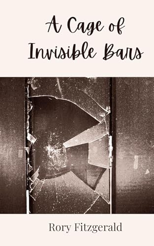 A Cage of Invisible Bars A Cage of Invisible Bars von Creative Arts Management OÜ