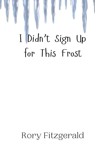 I Didn't Sign Up for This Frost I Didn't Sign Up for This Frost von Creative Arts Management OÜ