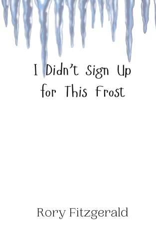 I Didn't Sign Up for This Frost von Creative Arts Management OÜ
