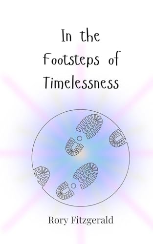 In the Footsteps of Timelessness In the Footsteps of Timelessness von Creative Arts Management OÜ