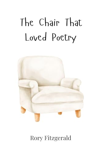 The Chair That Loved Poetry The Chair That Loved Poetry von Creative Arts Management OÜ