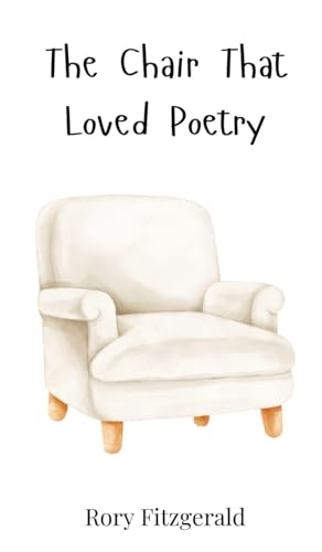 The Chair That Loved Poetry The Chair That Loved Poetry von Creative Arts Management OÜ