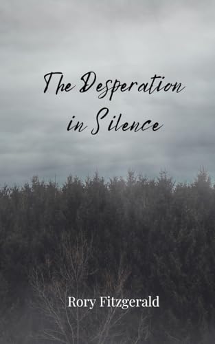 The Desperation in Silence The Desperation in Silence von Creative Arts Management OÜ