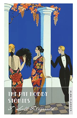 The Pat Hobby Stories: Scott F. Fitzgerald (The F. Scott Fitzgerald Collection) von Alma Books Ltd.