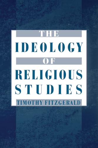 The Ideology of Religious Studies von Oxford University Press, USA