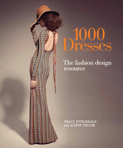 1000 Dresses: The Fashion Design Resource