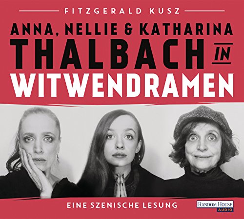Witwendramen: Szenische Lesung mit Katharina, Anna und Nellie Thalbach