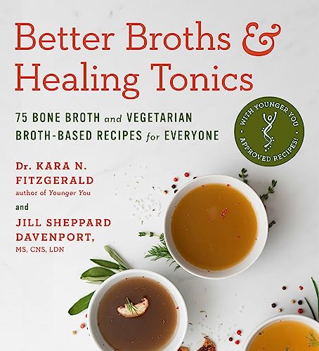 Better Broths & Healing Tonics: 75 Bone Broth and Vegetarian Broth-Based Recipes for Everyone von Readerlink