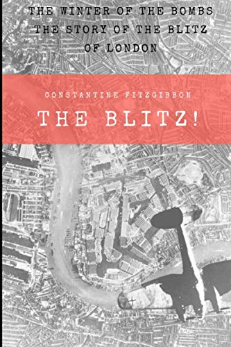 The Blitz: The story of the blitz of London
