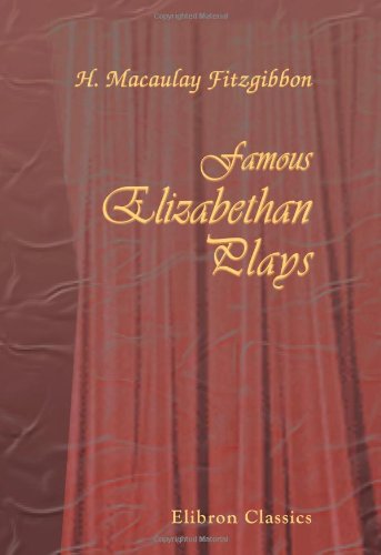 Famous Elizabethan Plays: Expurgated and Adapted for Modern Readers von Adamant Media Corporation