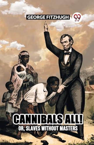 Cannibals All! Or, Slaves Without Masters von Double 9 Books