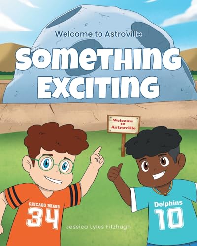 Something Exciting: Welcome to Astroville von Fulton Books
