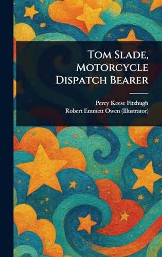 Tom Slade, Motorcycle Dispatch Bearer Tom Slade, Motorcycle Dispatch Bearer von Anson Street Press