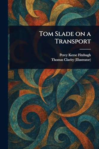 Tom Slade on a Transport Tom Slade on a Transport von Anson Street Press