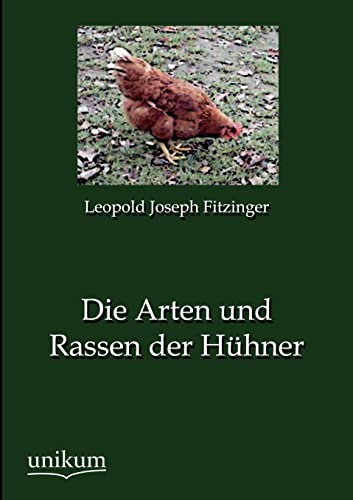 Die Arten und Rassen der Hühner von UNIKUM Verlag
