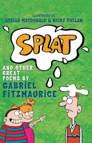 Splat: And Other Great Poems by Gabriel Fitzmaurice Splat: And Other Great Poems by Gabriel Fitzmaurice von Mercier Press