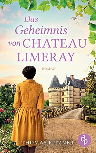 Das Geheimnis von Chateau Limeray von dp Verlag
