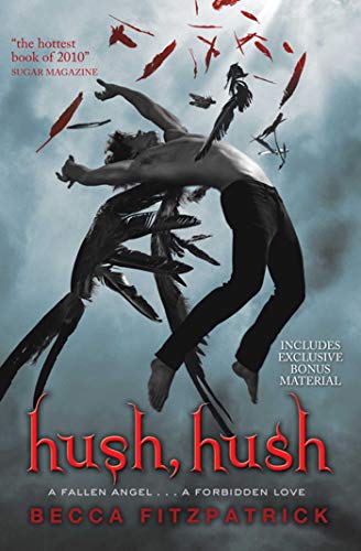 Hush, Hush: A Fallen Angel . . . A Forbidden Love