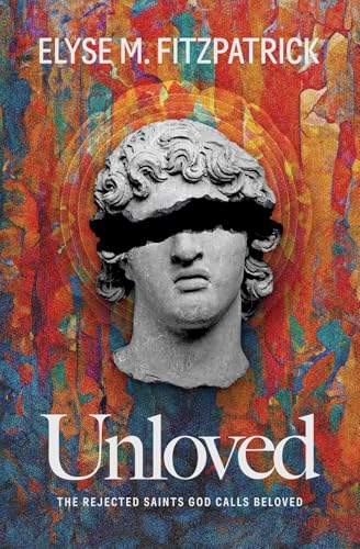 Unloved: The Rejected Saints God Calls Beloved von Faithlife Corporation
