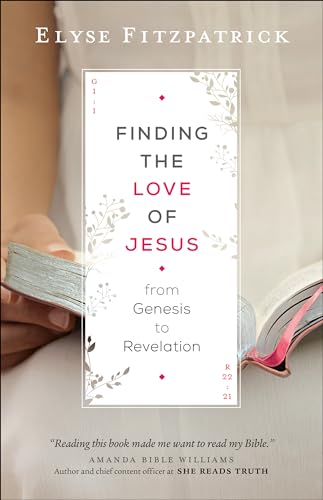 Finding the Love of Jesus from Genesis to Revelation von Bethany House Publishers
