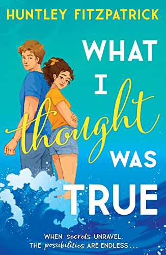 What I Thought Was True: The perfect BookTok small town summer second chance YA romance for 2023 What I Thought Was True: The perfect BookTok small town summer second chance YA romance for 2023