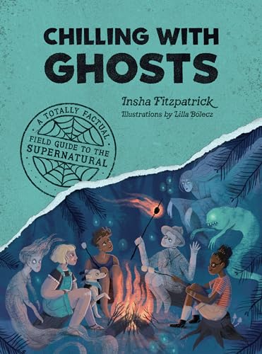 Chilling with Ghosts: A Totally Factual Field Guide to the Supernatural von Quirk Books