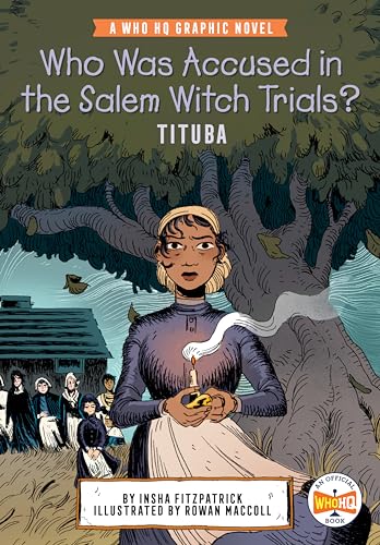 Who Was Accused in the Salem Witch Trials?: Tituba: A Who HQ Graphic Novel (Who HQ Graphic Novels) von Penguin Workshop