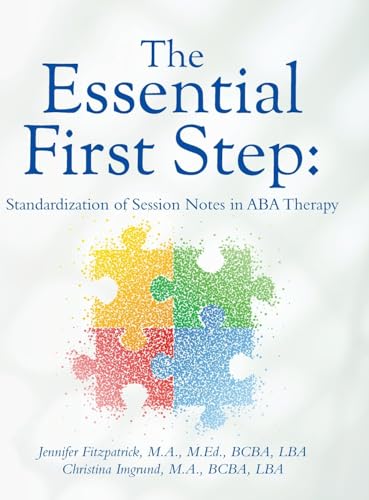 The Essential First Step: Standardization of Session Notes in ABA Therapy von Palmetto Publishing