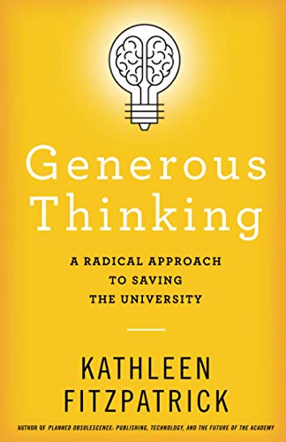 Generous Thinking: A Radical Approach to Saving the University