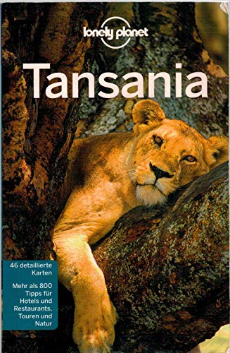 Lonely Planet Reiseführer Tansania: Mehr als 800 Tipps für Hotels und Restaurants, Touren und Natur (Lonely Planet Reiseführer Deutsch)