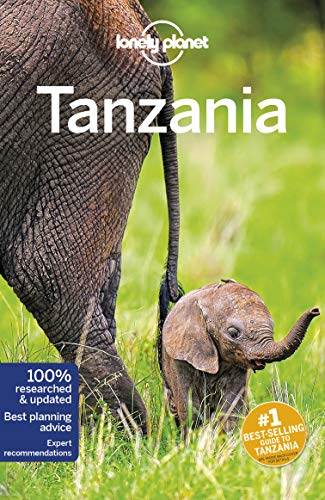 Lonely Planet Tanzania 7: Perfect for exploring top sights and taking roads less travelled (Travel Guide)