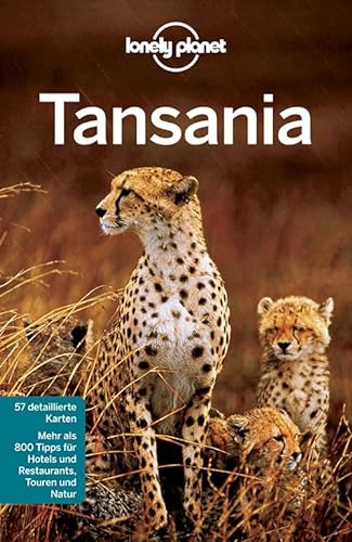 Tansania: Mehr als 800 Tipps für Hotels und Restaurants, Touren und Natur (Lonely Planet Reiseführer)