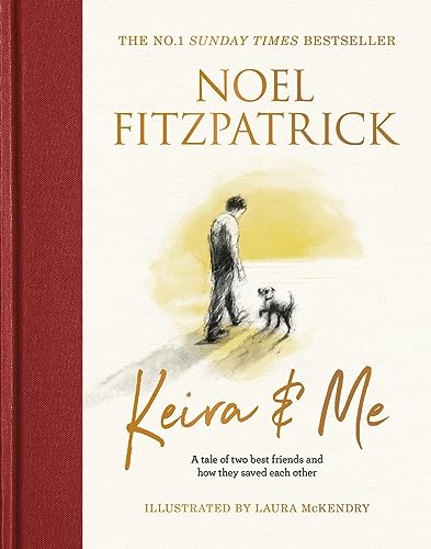 Keira & Me: A tale of two best friends and how they saved each other, the new bestseller from the Supervet von Seven Dials