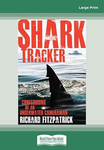 Shark Tracker: Confessions of an underwater cameraman von ReadHowYouWant