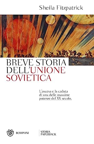 Breve storia dell'Unione sovietica. L'ascesa e la caduta di una delle massime potenze del XX secolo (Storia paperback)