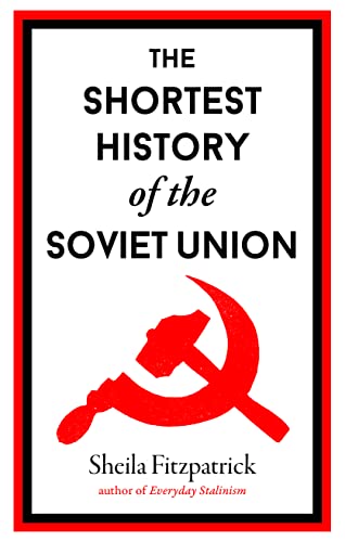 The Shortest History of the Soviet Union von Old Street Publishing