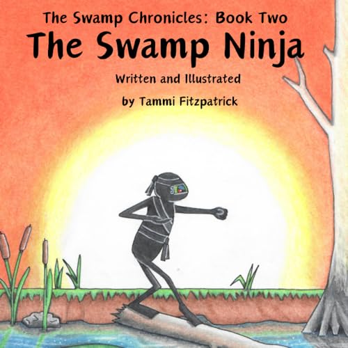 The Swamp Chronicles: Book Two: The Swamp Ninja von Independently published