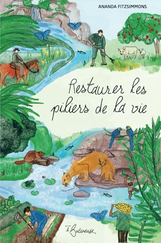Restaurer les piliers de la vie von EDITIONS LA BUTINEUSE